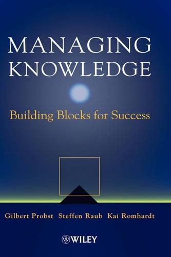 Паперова книга «Managing Knowledge: Building Blocks for Success», авторів Гілберт Дж. Б. Пробст, Кай Ромхардт, Штеффен Рауб - фото №1