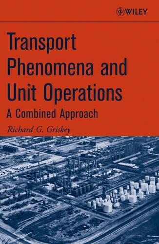 Паперова книга «Transport Phenomena and Unit Operations: A Combined Approach», автор Річард Г. Гріскі - фото №1