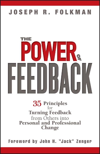 Бумажная книга «The Power of Feedback: 35 Principles for Turning Feedback from Others into Personal and Professional Change», автор Джозеф Р. Фолкман - фото №1