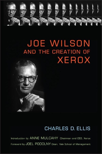 Паперова книга «Joe Wilson and the Creation of Xerox», автор Чарльз Д. Елліс - фото №1