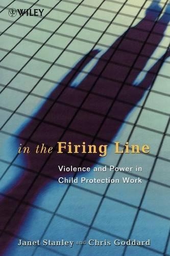 Бумажная книга «In the Firing Line: Violence and Power in Child Protection Work», авторов Крис Годдард, Джанет Стэнли - фото №1