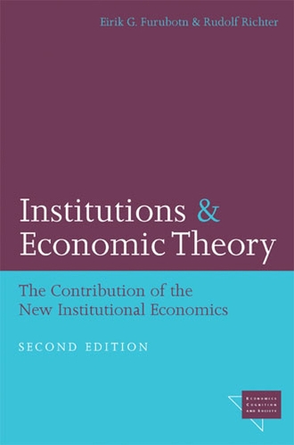 Бумажная книга «Institutions and Economic Theory: The Contribution of the New Institutional Economics», авторов Эйрик Г. Фуруботн, Рудольф Рихтер - фото №1