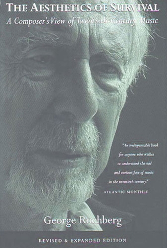 Бумажная книга «The Aesthetics of Survival: A Composer's View of Twentieth-century Music», автор Джордж Рохберг - фото №1