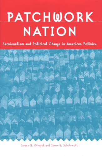 Бумажная книга «Patchwork Nation: Sectionalism and Political Change in American Politics», авторов Джеймс Гимпель, Джейсон Э. Шукнехт - фото №1