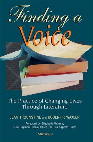 Бумажная книга «Finding a Voice: The Practice of Changing Lives Through Literature», авторов Жан Трунстин, Роберт П. Вакслер - фото №1