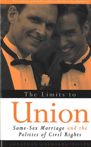 Бумажная книга «The Limits to Union: Same-sex Marriage and the Politics of Civil Rights», автор Джонатан Голдберг-Хиллер - фото №1