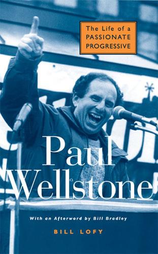 Бумажная книга «Paul Wellstone: The Life of a Passionate Progressive», автор Билл Лофи - фото №1