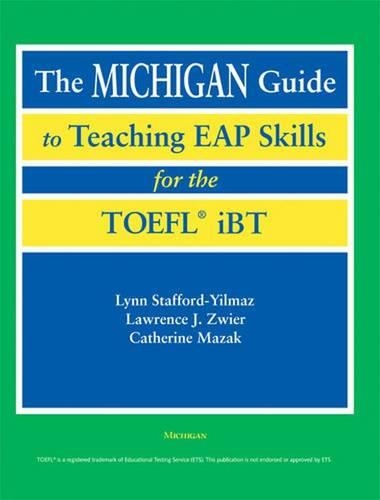 [object Object] «The Michigan Guide to Teaching EAP Skills for the TOFEL IBT», авторів Кетрін Мазак, Лоуренс Дж. Цвієр, Лінн М. Стаффорд-Ілмаз - фото №1
