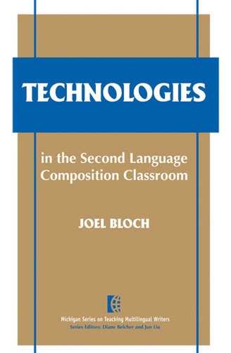 Бумажная книга «Technologies in the Second Language Composition Classroom», автор Джоэль Блок - фото №1