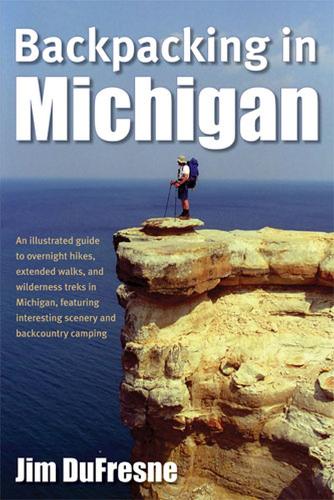 Бумажная книга «Backpacking in Michigan», автор Джим Дюфрейн - фото №1