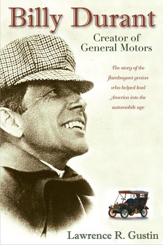 Паперова книга «Billy Durant: Creator of General Motors», автор Лоуренс Р. Густін - фото №1