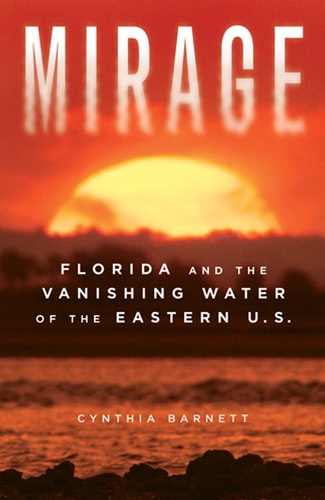Бумажная книга «Mirage: Florida and the Vanishing Water of the Eastern U.S.», автор Синтия Барнетт - фото №1