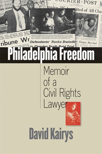Бумажная книга «Philadelphia Freedom: Memoir of a Civil Rights Lawyer», автор Дэвид Кайрис - фото №1
