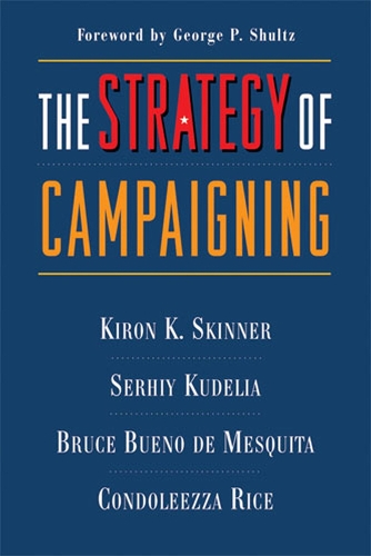 Паперова книга «The Strategy of Campaigning: Lessons from Ronald Reagan and Boris Yeltsin», авторів Брюс Буено де Мескіта, Кондоліза Райс, Кірон К. Скіннер, Сергій Куделя - фото №1