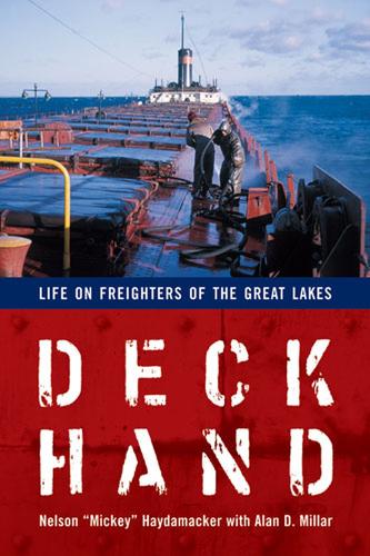 Бумажная книга «Deckhand: Life on Freighters of the Great Lakes», авторов Алан Д. Миллар, Нельсон Микки Гайдамакер - фото №1