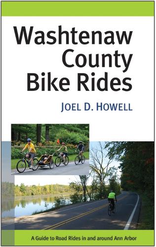 Бумажная книга «Washtenaw County Bike Rides: A Guide to Road Rides in and Around Ann Arbor», автор Джоэл Д. Хауэлл - фото №1
