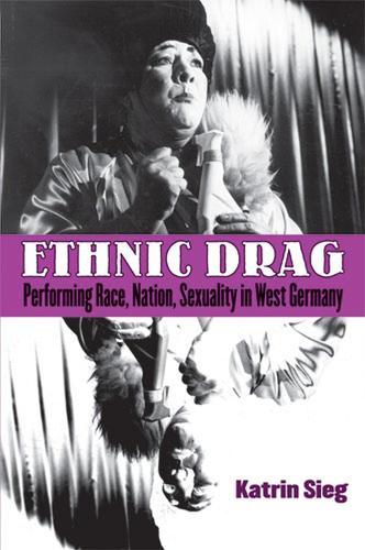 Бумажная книга «Ethnic Drag: Performing Race, Nation, Sexuality in West Germany», автор Катрин Зиг - фото №1