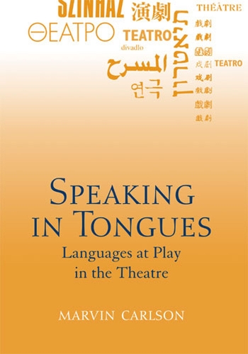 Бумажная книга «Speaking in Tongues: Languages at Play in the Theatre», автор Марвин Карлсон - фото №1