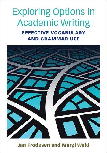 Паперова книга «Exploring Options in Academic Writing: Effective Vocabulary and Grammar Use», авторів Ян Фродесен, Марджі Вальд - фото №1