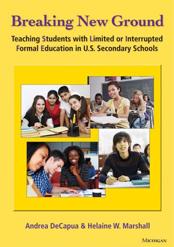 Бумажная книга «Breaking New Ground: Teaching Students with Limited or Interrupted Formal Education in U.S. Secondary Schools», авторов Андреа ДеКапуа, Хелейн В. Маршалл - фото №1
