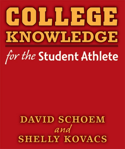 Бумажная книга «College Knowledge for the Student Athlete», авторов Давид Шом, Шелли Ковач - фото №1