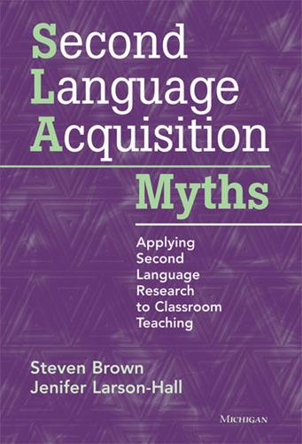 [object Object] «Second Language Acquisition Myths: Applying Second Language Research to Classroom Teaching», авторів Дженіфер Ларсон-Холл, Стівен Браун - фото №1