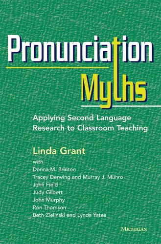 Бумажная книга «Pronunciation Myths: Applying Second Language Research to Classroom Teaching», автор Линда Грант - фото №1