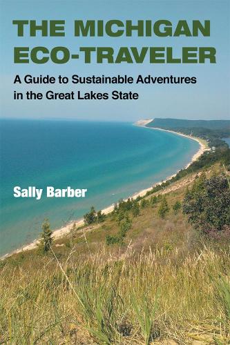 Бумажная книга «The Michigan Eco-Traveler: A Guide to Sustainable Adventures in the Great Lakes State», автор Салли Барбер - фото №1