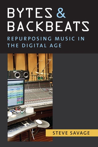Паперова книга «Bytes and Backbeats: Repurposing Music in the Digital Age», автор Стів Севідж - фото №1