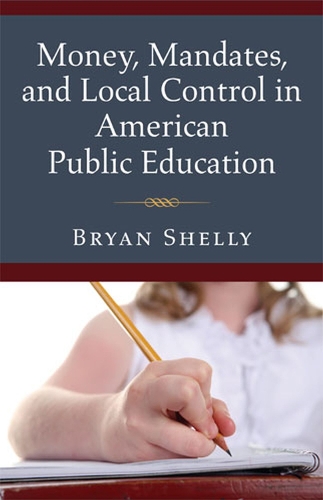 Бумажная книга «Money, Mandates and Local Control in American Public Education», автор Брайан Шелли - фото №1