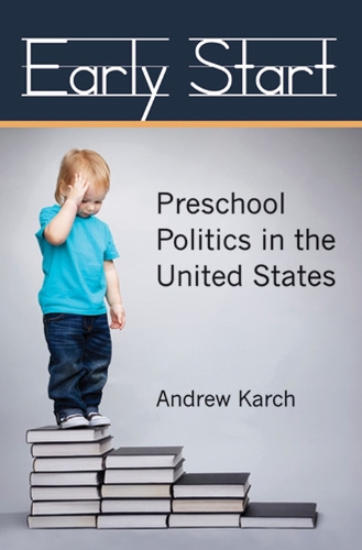 Бумажная книга «Early Start: Preschool Politics in the United States», автор Эндрю Карч - фото №1