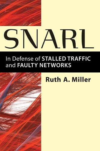 Бумажная книга «Snarl: In Defense of Stalled Traffic and Faulty Networks», автор Рут А. Миллер - фото №1