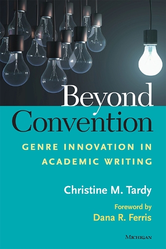 Бумажная книга «Beyond Convention: Genre Innovation in Academic Writing», автор Кристин М. Тарди - фото №1