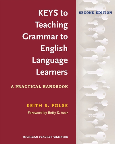 Бумажная книга «Keys to Teaching Grammar to English Language Learners: A Practical Handbook», автор Кит С. Фолс - фото №1
