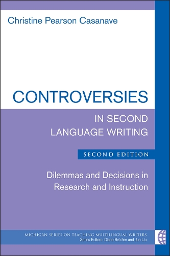 Паперова книга «Controversies in Second Language Writing: Dilemmas and Decisions in Research and Instruction», автор Крістін Пірсон Казанаве - фото №1