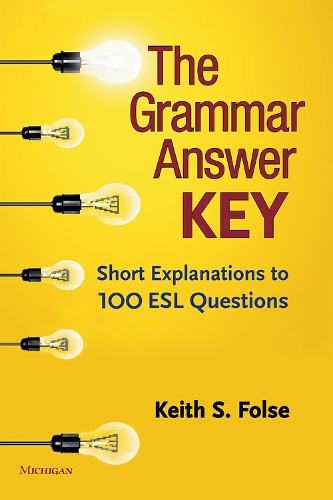 Бумажная книга «The Grammar Answer Key: Short Explanations to 100 ESL Questions», автор Кит С. Фолс - фото №1