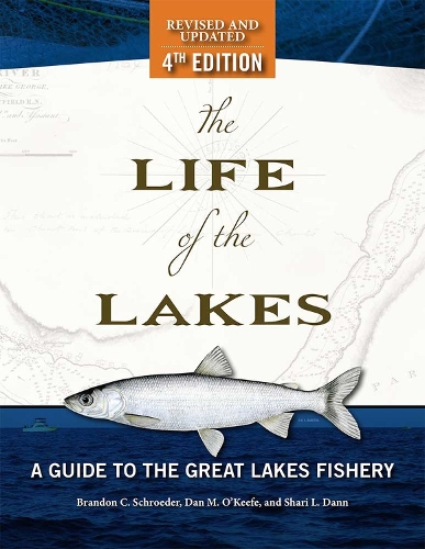 Бумажная книга «The Life of the Lakes: A Guide to the Great Lakes Fishery», авторов Брэндон К. Шредер, Дэн М. О'Киф, Шари Л. Данн - фото №1