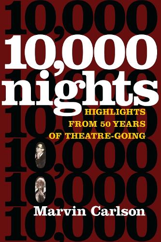 Бумажная книга «10,000 Nights: Highlights from 50 Years of Theatre-Going», автор Марвин Карлсон - фото №1