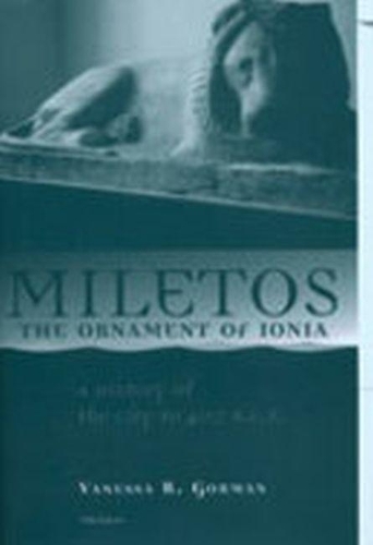 Бумажная книга «Miletos, the Ornament of Ionia: A History of the City to 400 B.C.E.», автор Ванесса Б. Горман - фото №1