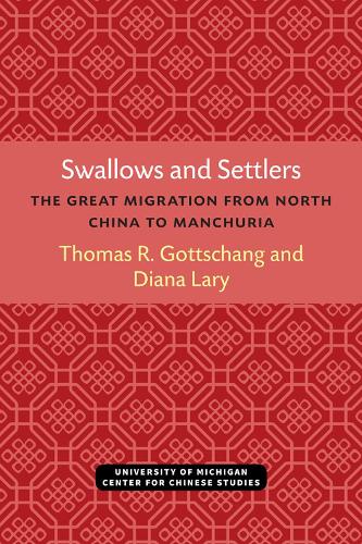 Бумажная книга «Swallows and Settlers: The Great Migration from North China to Manchuria», авторов Диана Лари, Томас Готтшанг - фото №1