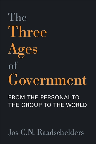 Бумажная книга «The Three Ages of Government: From the Personal, to the Group, to the World», автор Джос К. Н. Раадшельдерс - фото №1