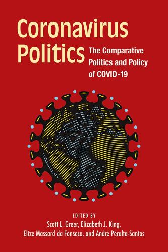 Бумажная книга «Coronavirus Politics: The Comparative Politics and Policy of COVID-19», авторов Андре Перальта-Сантос, Элизабет Дж. Кинг, Элиза Массард, Скотт Л. Грир - фото №1