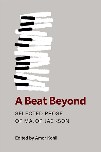 Бумажная книга «A Beat Beyond: Selected Prose of Major Jackson», автор Майор Джексон - фото №1