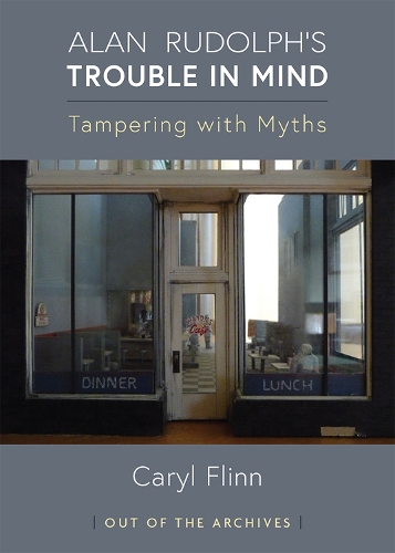 Бумажная книга «Alan Rudolph's Trouble in Mind: Tampering with Myths», автор Кэрил Флинн - фото №1