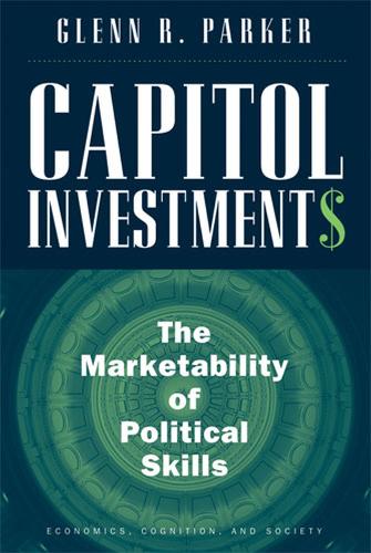 Бумажная книга «Capitol Investments: The Marketability of Political Skills», автор Гленн Р. Паркер - фото №1