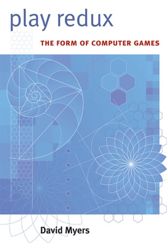 Паперова книга «Play Redux: The Form of Computer Games», автор Девід Майерс - фото №1