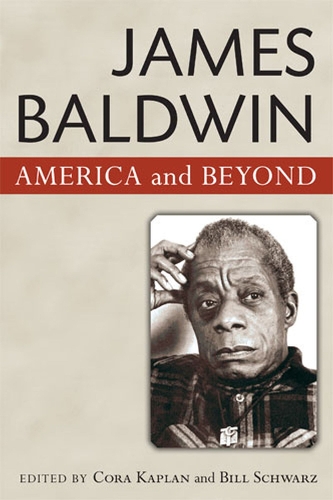 Бумажная книга «James Baldwin: America and Beyond», авторов Билл Шварц, Кора Каплан - фото №1