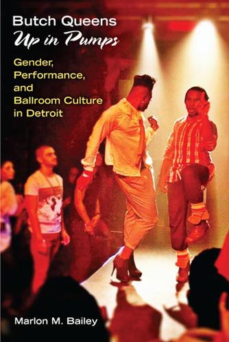 Бумажная книга «Butch Queens Up in Pumps: Gender, Performance, and Ballroom Culture in Detroit», автор Марлон М. Бейли - фото №1