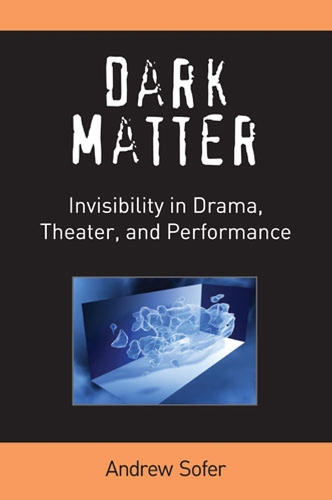 Бумажная книга «Dark Matter: Invisibility in Drama, Theater, and Performance», автор Эндрю Софер - фото №1