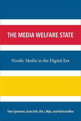 Бумажная книга «The Media Welfare State: Nordic Media in the Digital Era», авторов Гунн Сара Энли, Халвард Мо, Оле Й. Мьёс, Трине Сивертсен - фото №1